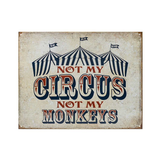 Not My Circus Tin Sign