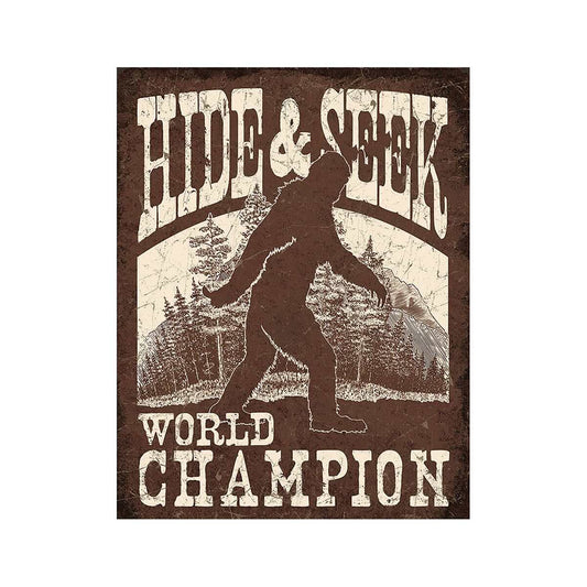 Big Foot Hide & Seek World Champion Metal Sign