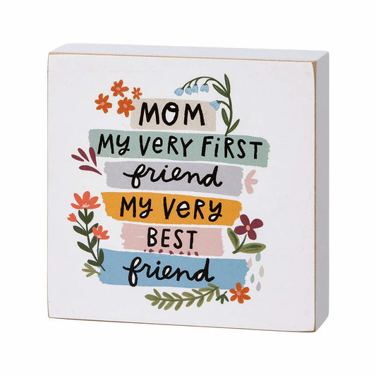 Mom My Best Friend Block Sign