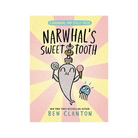 Narwhal's Sweet Tooth Story Book