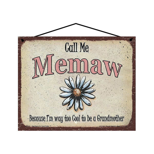 Hip Signs Call Me Memaw Sign