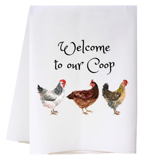 Cora & Pate Welcome To Our Coop Kitchen Towel