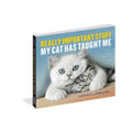Really Important Stuff My Cat Has Taught Me