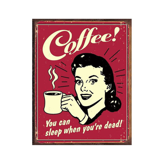 Coffee Sleep When You're Dead Tin Sign