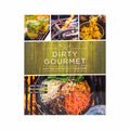 The Mountaineers Books Dirty Gourmet Recipe Book