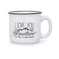 Mast General Store I Love You to the Mountains and Back Campfire Mug White