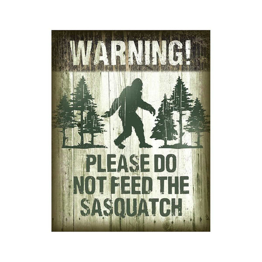 Do Not Feed Sasquatch Metal Sign