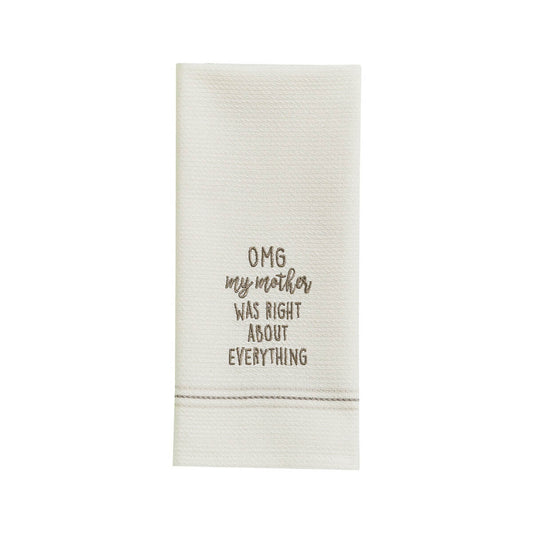 OMG My Mother Was Right Embroidered Dishtowel