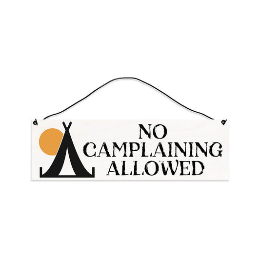 Sawyer's Mill No Camplaining Wooden Sign