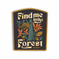 Find Me In The Forest Sticker