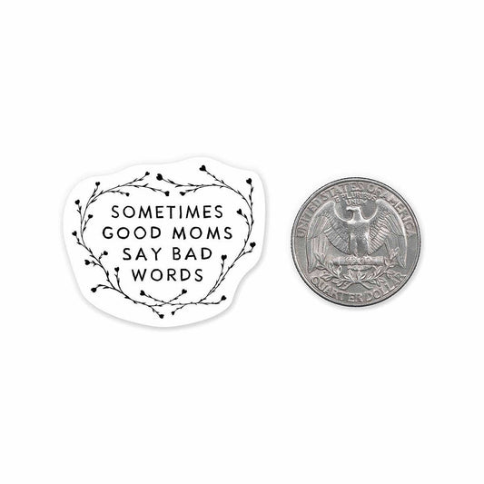 Good Mom Bad Words Mini Sticker