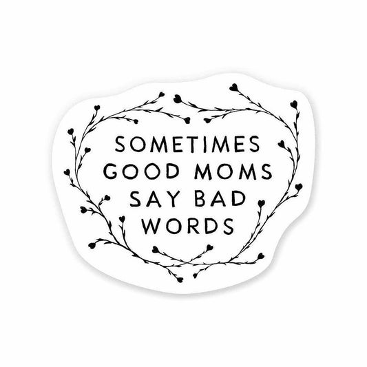 Good Mom Bad Words Mini Sticker
