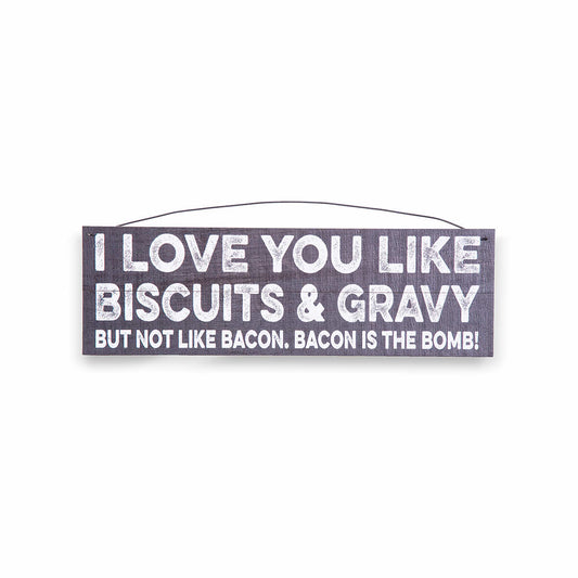 Sawyer's Mill I Love You Like Biscuits & Gravy Sign
