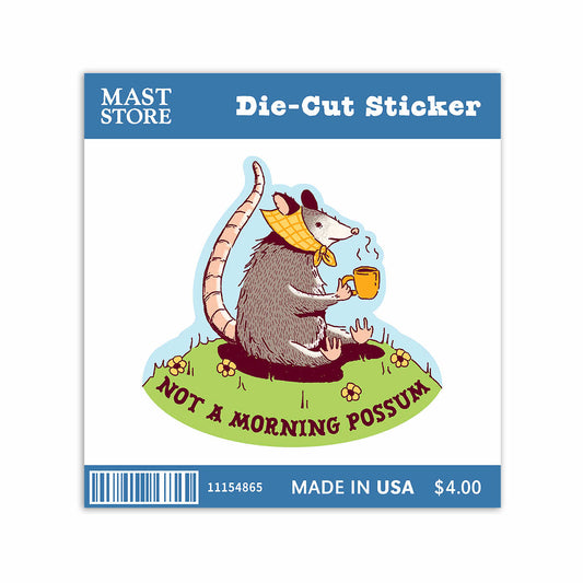 Mast General Store Not A Morning Possum Sticker