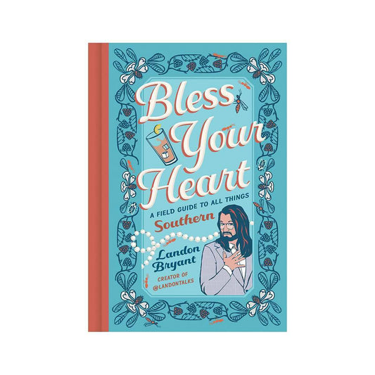 Bless Your Heart: A Field Guide to All Things Southern Book