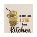 The Only Thing I Stir Dishtowel