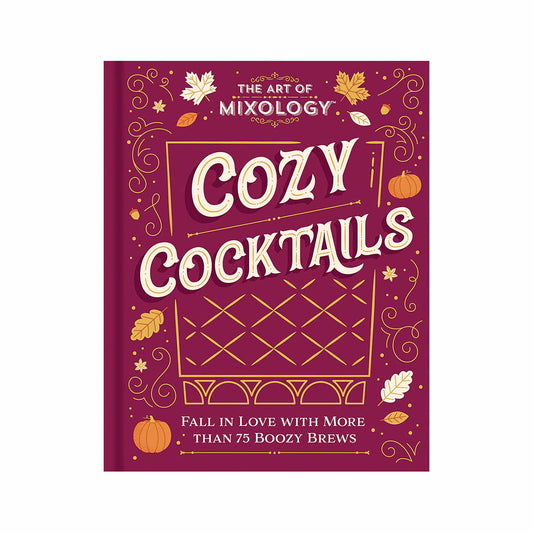 The Art of Mixology Cozy Cocktails Book