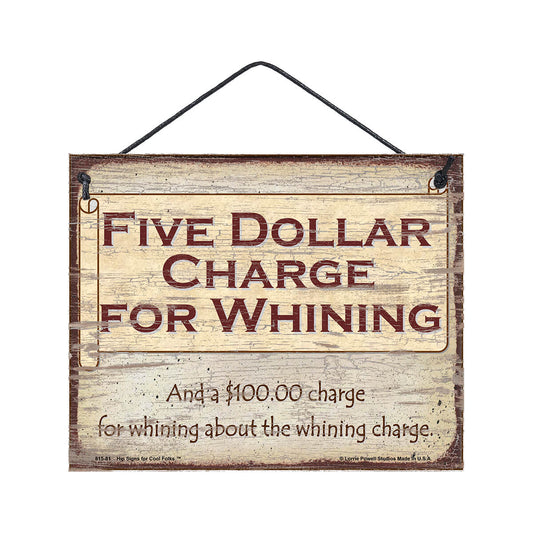 Hip Signs Five Dollar Whining Sign